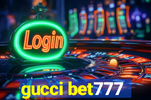 gucci bet777